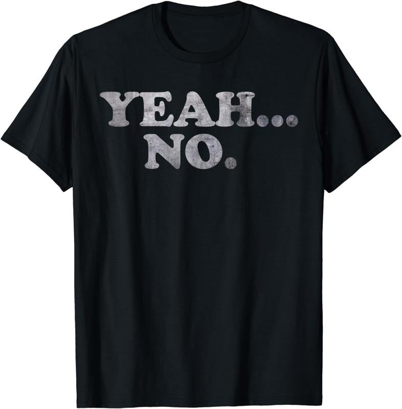 [100% Cotton] Yeah... No Distressed Shirt - Funny Saying "Yeah... No" T-Shirt Hoodie, Sweatshirt | HypeCrazeTee.com