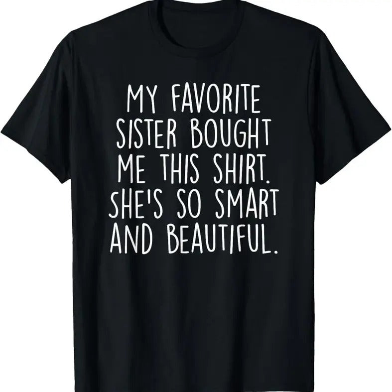 [100% Cotton]100% Cotton My Favorite Sister Bought Me This Funny Brother T-Shirts, Hoodie, Sweatshirt