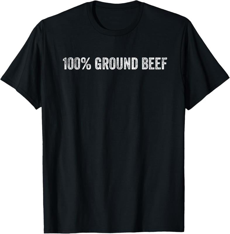 100% Cotton 100% Ground Beef T-Shirt Hoodie, Sweatshirt | HypeCrazeTee.com