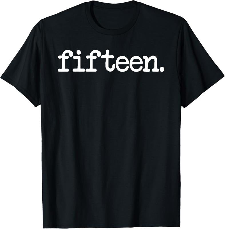 100% Cotton 15 Years Old "fifteen." - 15th Birthday Gift T-Shirt T-Shirt Hoodie, Sweatshirt | HypeCrazeTee.com