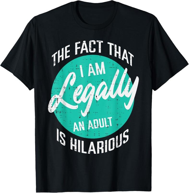 100% Cotton 18th Birthday Im Legally Adult Hilarious 18 Years Men Women T-Shirt Hoodie, Sweatshirt | HypeCrazeTee.com