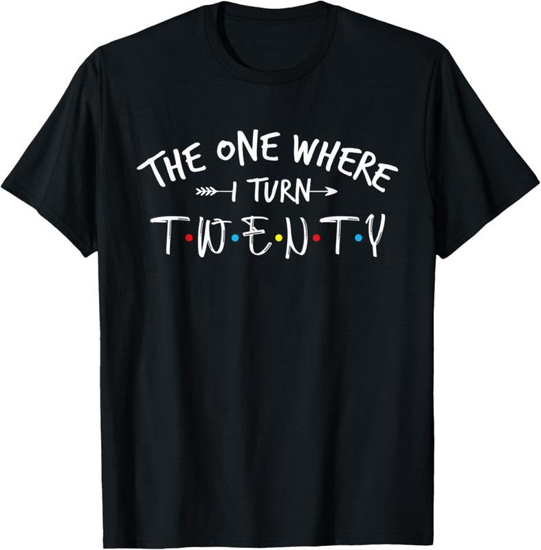 100% Cotton 20 Years Old 20th Birthday The One Where I Turn Twenty T-Shirt Hoodie, Sweatshirt | HypeCrazeTee.com