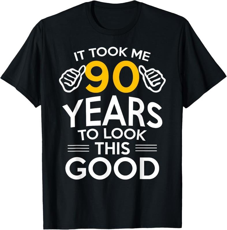 100% Cotton 90th Birthday Gift, Took Me 90 Years - 90 Year Old T-Shirt T-Shirt Hoodie, Sweatshirt | HypeCrazeTee.com