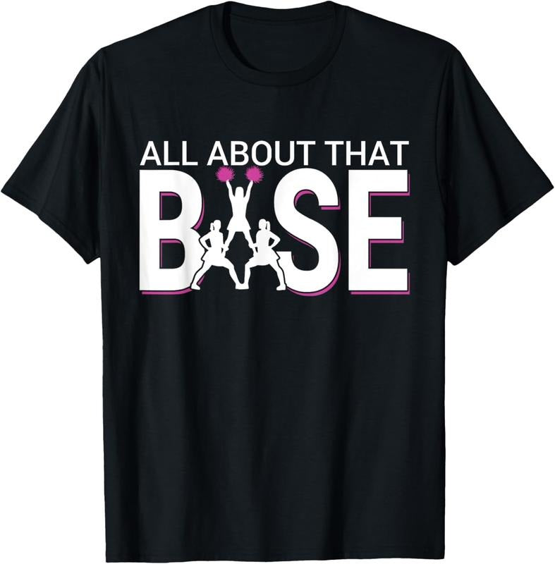 100% Cotton All About That Base - Funny Cheerleading Cheer Short Sleeve T-Shirt Hoodie, Sweatshirt | HypeCrazeTee.com