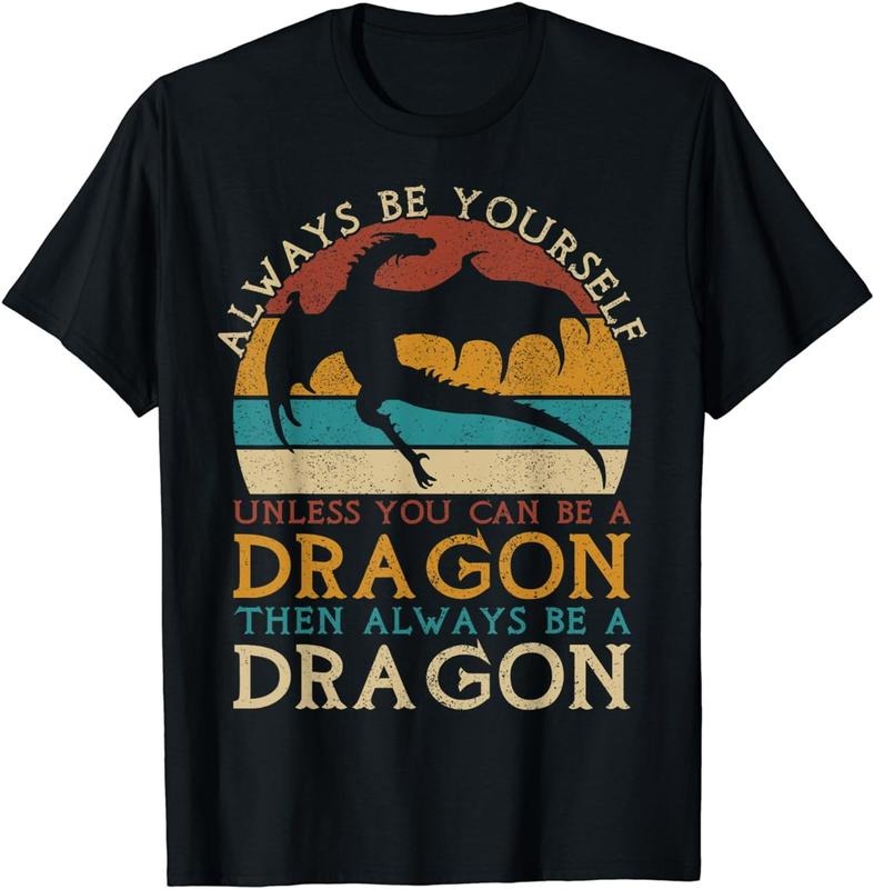 [100% Cotton]Always Be Yourself Unless You Can Be A Dragon Funny Dragon T-Shirt Hoodie, Sweatshirt | HypeCrazeTee.com