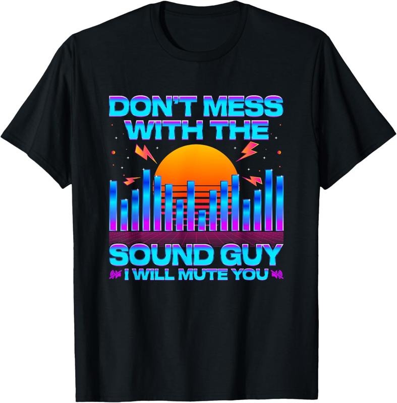 100% Cotton Audio Engineer Quotes Don't Mess with the Sound Guy T-Shirt Hoodie, Sweatshirt | HypeCrazeTee.com