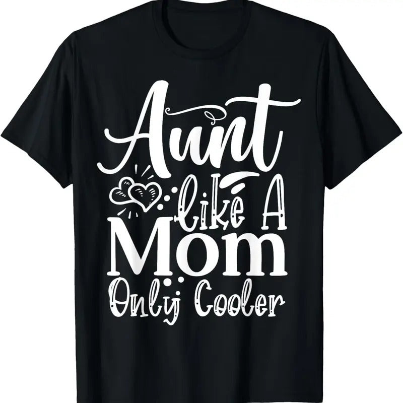 100% Cotton Aunt like a Mom only cooler Family Sister Aunt T-Shirt Hoodie, Sweatshirt | HypeCrazeTee.com