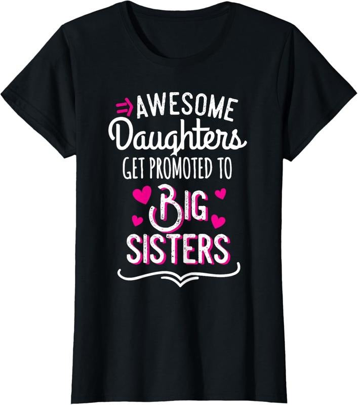 100% Cotton Awesome Daughters Get Promoted To Big Sister T-Shirt T-Shirt Hoodie, Sweatshirt | HypeCrazeTee.com