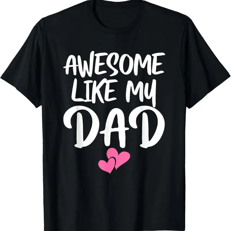 100% Cotton Awesome Like My Dad Shirt Daughter Dad and Son Matching T-Shirt Hoodie, Sweatshirt | HypeCrazeTee.com