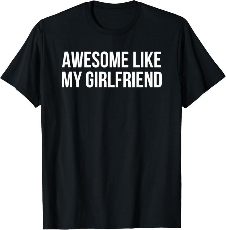 100% Cotton Awesome Like My Girlfriend T-Shirt Hoodie, Sweatshirt | HypeCrazeTee.com