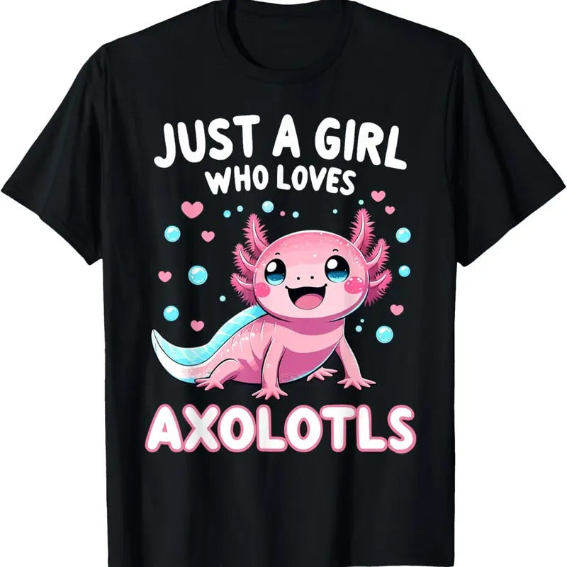 100% Cotton Axolotl Kawaii Just A Girl Who Loves Axolotls T-Shirt Hoodie, Sweatshirt | HypeCrazeTee.com