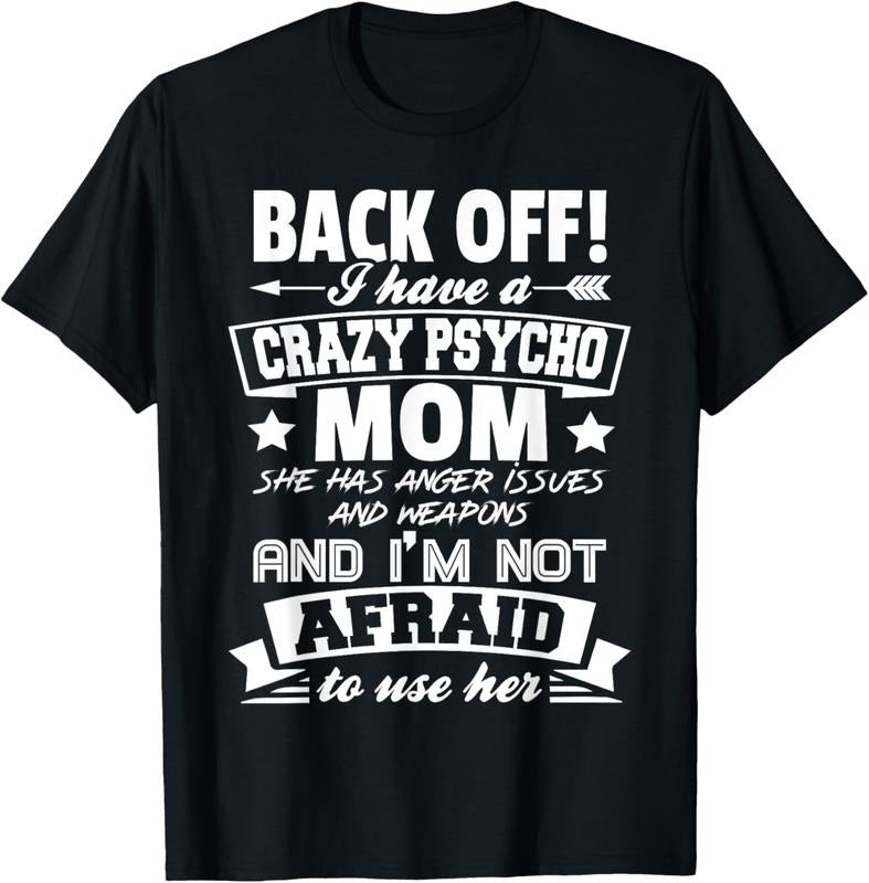 100% Cotton Back Off I Have A Crazy Mom I'm Not Afraid To Use Her T-Shirt Hoodie, Sweatshirt | HypeCrazeTee.com