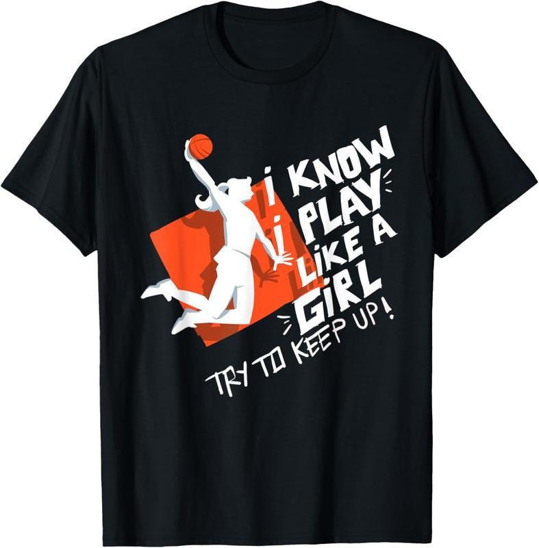 100% Cotton Basketball I Play Like a Girl Try to Keep Up T-Shirt Hoodie, Sweatshirt | HypeCrazeTee.com
