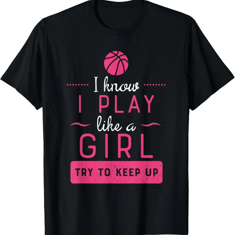 100% Cotton Basketball Shirt -Girls Basketball Gift- Play Like a Girl T-Shirt Hoodie, Sweatshirt | HypeCrazeTee.com