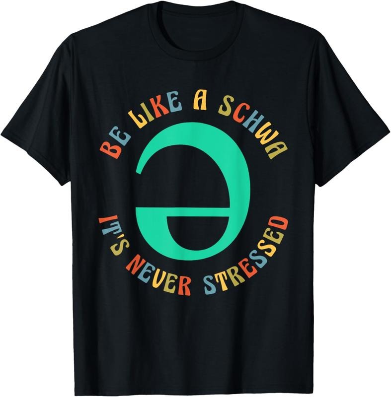 100% Cotton Be Like A Schwa It's Never Stressed Funny Teacher Women Men T-Shirt Hoodie, Sweatshirt | HypeCrazeTee.com