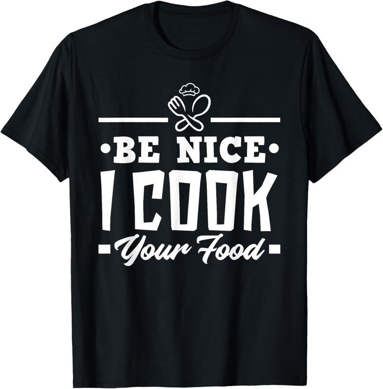 100% Cotton Be Nice I Cook Your Food Funny Chefs Cooks Cooking Chef Cook T-Shirt Hoodie, Sweatshirt | HypeCrazeTee.com