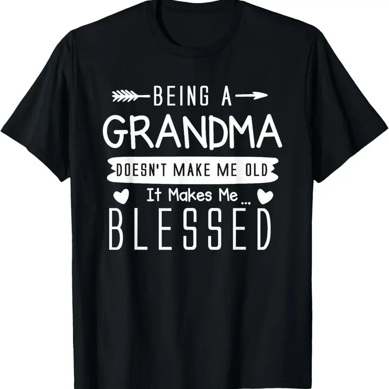 100% Cotton Being A Grandma Doesn't Make Me Old It Makes Me Blessed Nana T-Shirt Hoodie, Sweatshirt | HypeCrazeTee.com