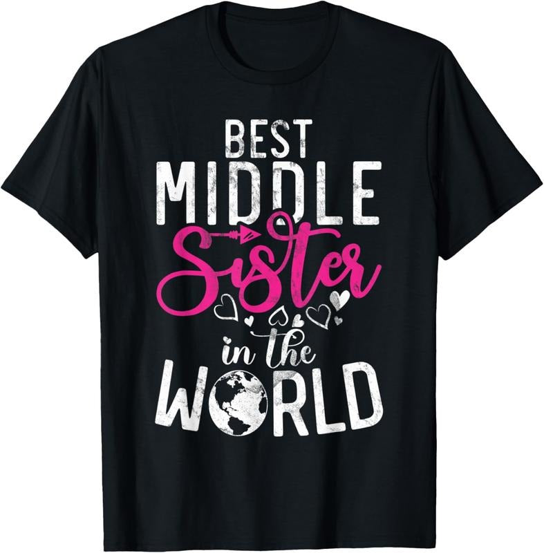100% Cotton Best Middle Sister in the World Middle Sister T-Shirt Hoodie, Sweatshirt | HypeCrazeTee.com