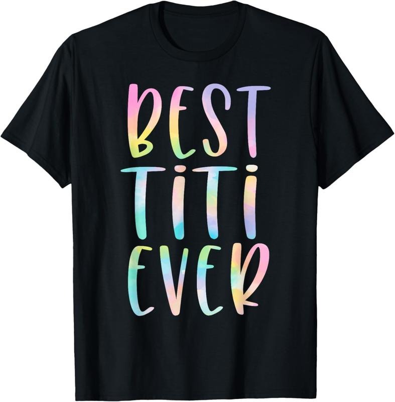 100% Cotton Best Titi Ever Gifts Aunt Mother's Day Tie Dye T-Shirt Hoodie, Sweatshirt | HypeCrazeTee.com