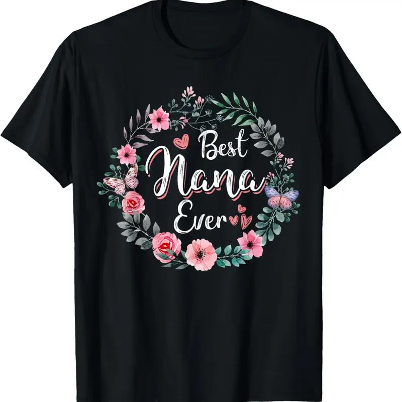 100% Cotton Best nana Ever Shirt Mother's Day Mom Mimi Grandma Nana Idea T-Shirt Hoodie, Sweatshirt | HypeCrazeTee.com