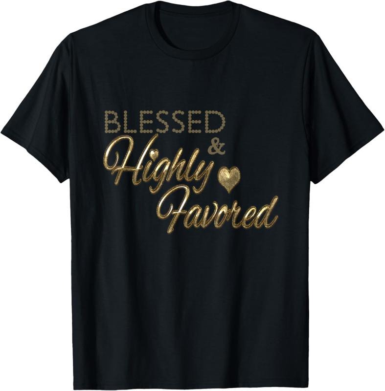 100% Cotton Blessed and Highly Favored Shirt Highly Favored T Shirt T-Shirt Hoodie, Sweatshirt | HypeCrazeTee.com