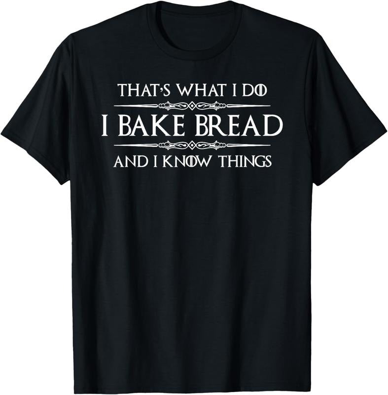 100% Cotton Bread Baker Gifts - I Bake Bread & I Know Things - Baking T-Shirt Hoodie, Sweatshirt | HypeCrazeTee.com
