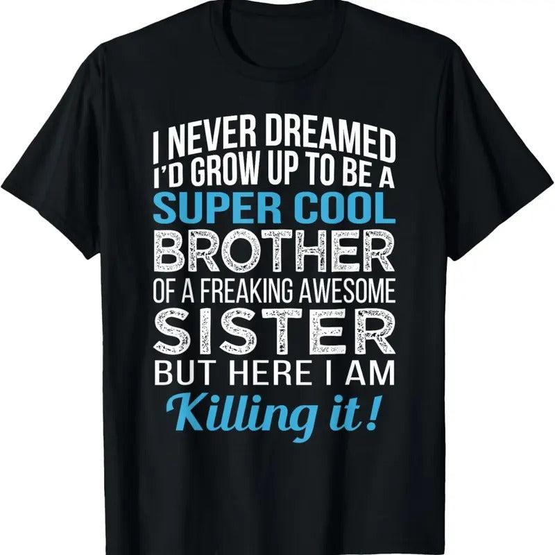 100% Cotton Brother Shirt Funny Brother Gift from Sister Birthday T-Shirt Hoodie, Sweatshirt | HypeCrazeTee.com