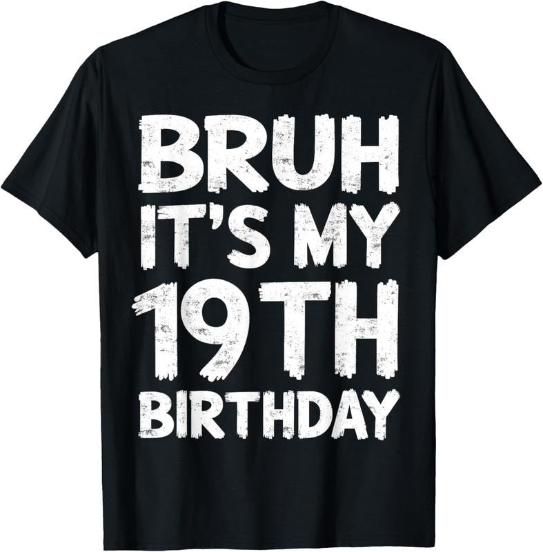 100% Cotton Bruh It's My 19th Birthday 19 Year Old Birthday Gift T-Shirt Hoodie, Sweatshirt | HypeCrazeTee.com