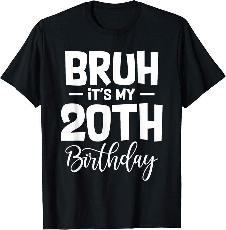 100% Cotton Bruh It's My 20th Birthday I'm 20 Year Old Birthday Gifts T-Shirt Hoodie, Sweatshirt | HypeCrazeTee.com