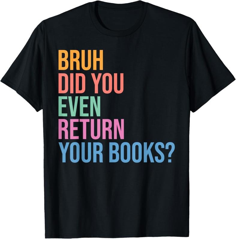 100% Cotton Bruh Return Your Books - Funny Library Librarian Book Lovers T-Shirt Hoodie, Sweatshirt | HypeCrazeTee.com