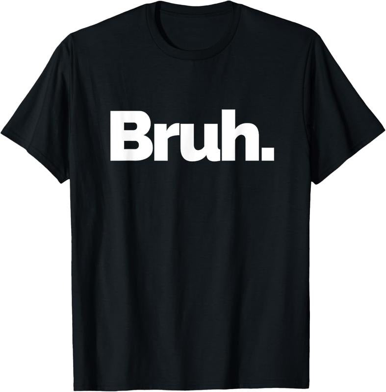 100% Cotton Bruh on it Design That Says Bruh T-Shirt Hoodie, Sweatshirt | HypeCrazeTee.com