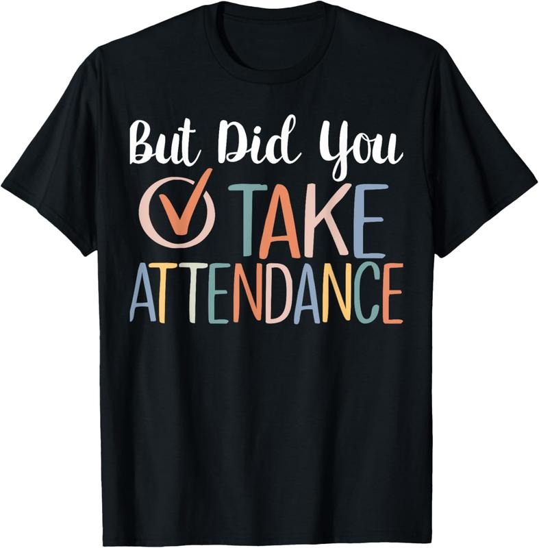 100% Cotton But Did You Take Attendance-Teacher School Secretary Team T-Shirt Hoodie, Sweatshirt | HypeCrazeTee.com