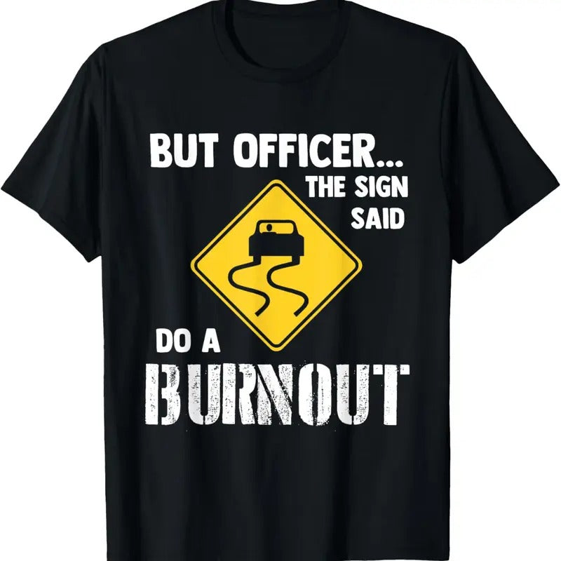 100% Cotton But Officer the Sign Said Do a Burnout - Funny Car T-Shirt Hoodie, Sweatshirt | HypeCrazeTee.com