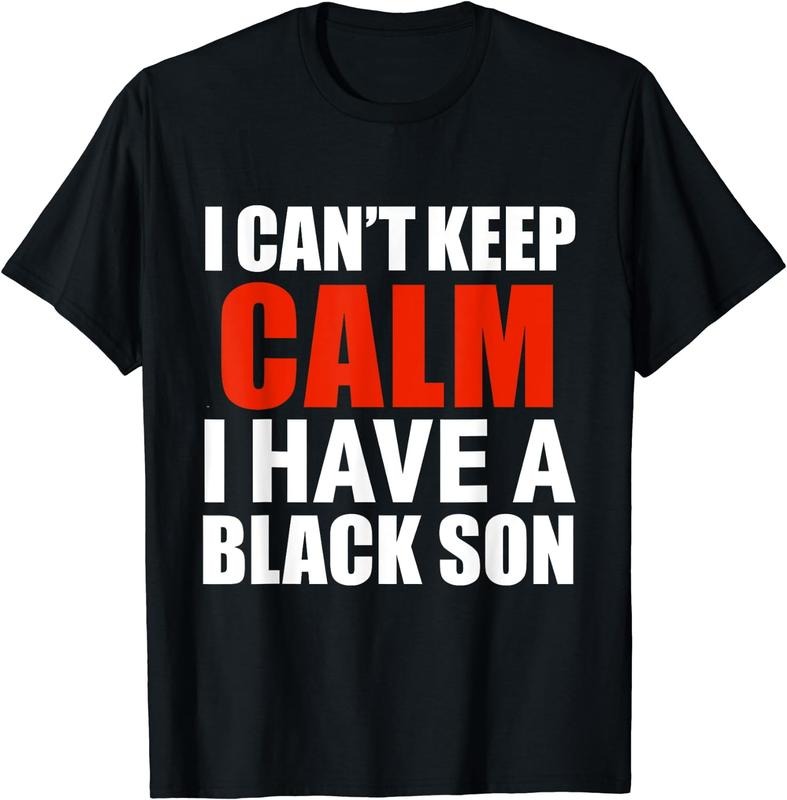 [100% Cotton]Can't keep calm I have black a son black lives matter BLM T-Shirt Hoodie, Sweatshirt | HypeCrazeTee.com
