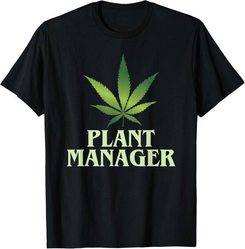 100% Cotton Cannabis T-Shirt Plant Manager Funny Marijuana Gift T-Shirt Hoodie, Sweatshirt | HypeCrazeTee.com