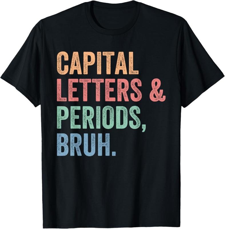 100% Cotton Capital Letters And Periods Bruh, Teacher Funny T-Shirt Hoodie, Sweatshirt | HypeCrazeTee.com
