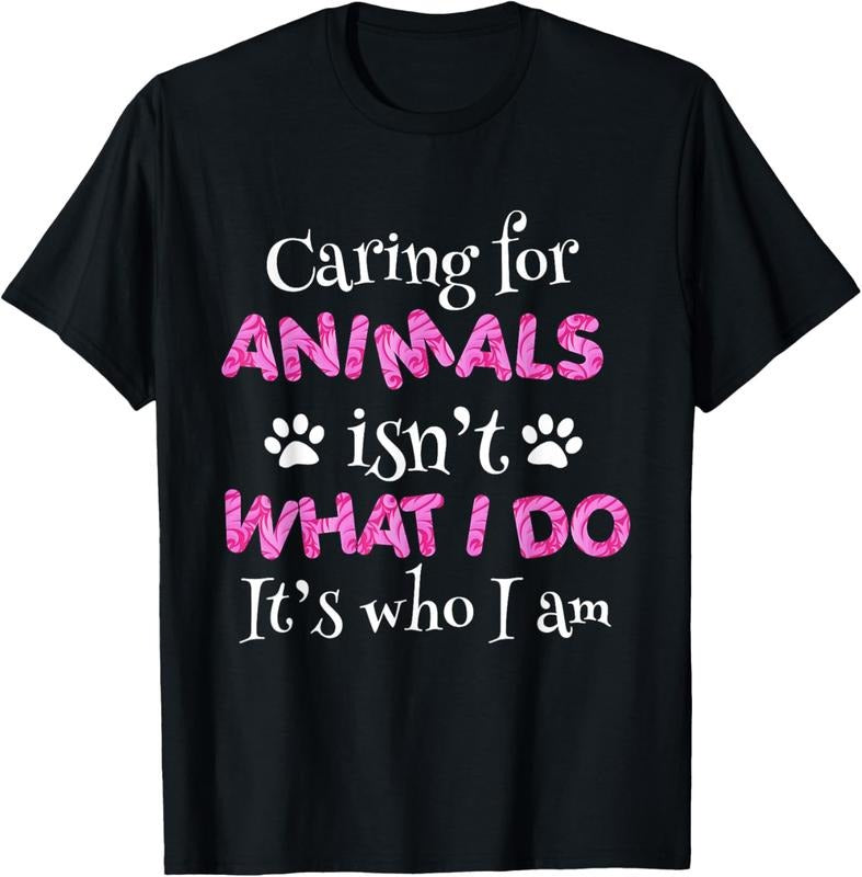 100% Cotton Caring for Animals isn't what I do It's who I Am shirt women T-Shirt Hoodie, Sweatshirt | HypeCrazeTee.com