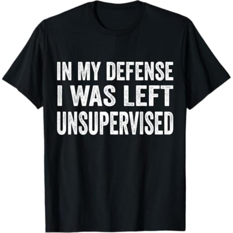100% Cotton Casual T-Shirt In My Defense I Was Left Unsupervised T Shirt Cool Funny Tee T-Shirt Graphic Man Golf Gift...
