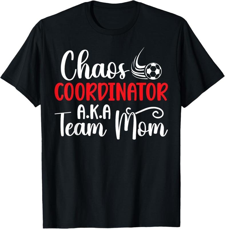 100% Cotton Chaos Coordinator Soccer Team Mom Soccer Team Mama T-Shirt Hoodie, Sweatshirt | HypeCrazeTee.com