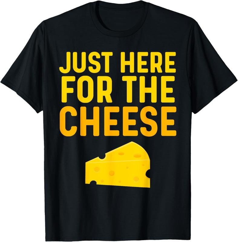 100% Cotton Cheese Shirt For Women Men Just Here For The Cheese Festival T-Shirt Hoodie, Sweatshirt | HypeCrazeTee.com