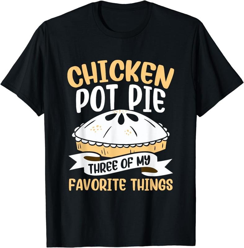 [100% Cotton]Chicken Pot Pie Three Of My Favorite Things Foodie Eating T-Shirt Hoodie, Sweatshirt | HypeCrazeTee.com