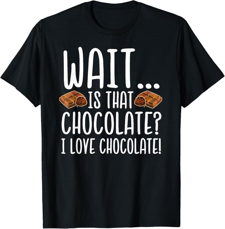 100% Cotton Chocolate Lover - Is That Chocolate I Love Chocolate T-Shirt Hoodie, Sweatshirt | HypeCrazeTee.com