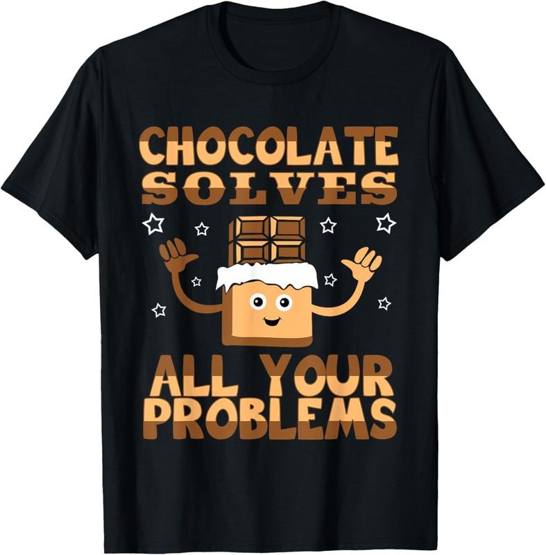 100% Cotton Chocolate Solves All Your Problems Funny Chocolate Quote T-Shirt Hoodie, Sweatshirt | HypeCrazeTee.com