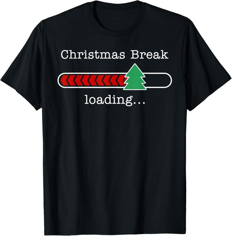 100% Cotton Christmas Break Loading Funny Xmas Holiday Teachers Women T-Shirt Hoodie, Sweatshirt | HypeCrazeTee.com