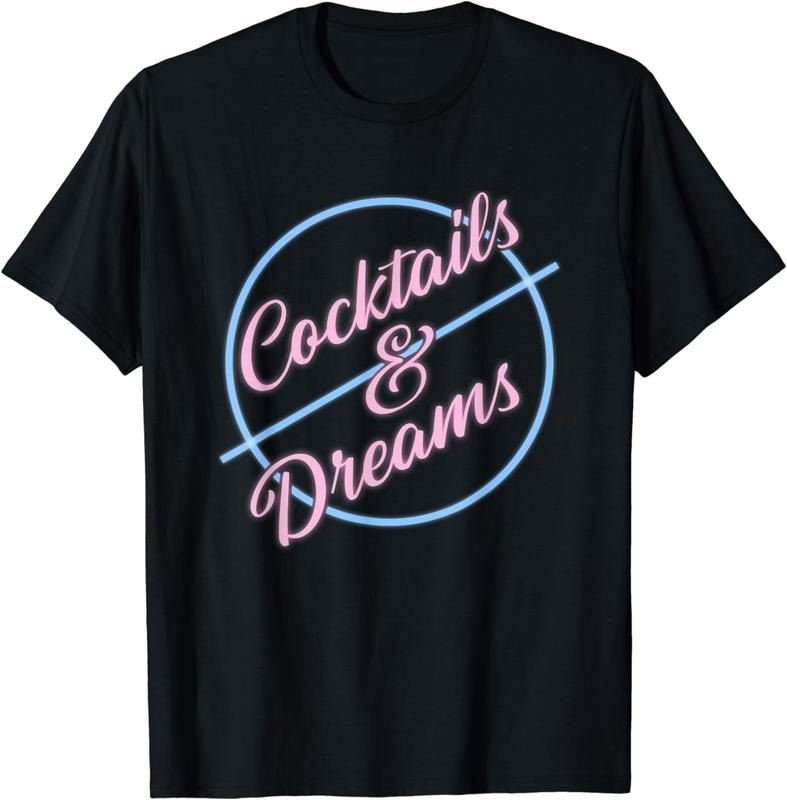[100% Cotton]Cocktails & Dreams Shirt Retro Vintage 80's Movie Style Cool T-Shirt Hoodie, Sweatshirt | HypeCrazeTee.com