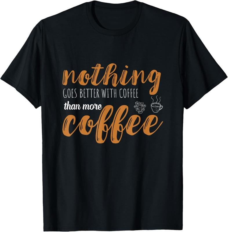 100% Cotton Coffee Nothing Goes Better Hot Espresso Bean Coffee Lover T-Shirt Hoodie, Sweatshirt | HypeCrazeTee.com