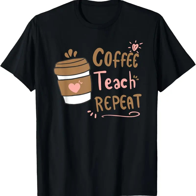 100% Cotton Coffee Teach Repeat Cute Back To School Teacher Coffee Lover T-Shirt Hoodie, Sweatshirt | HypeCrazeTee.com