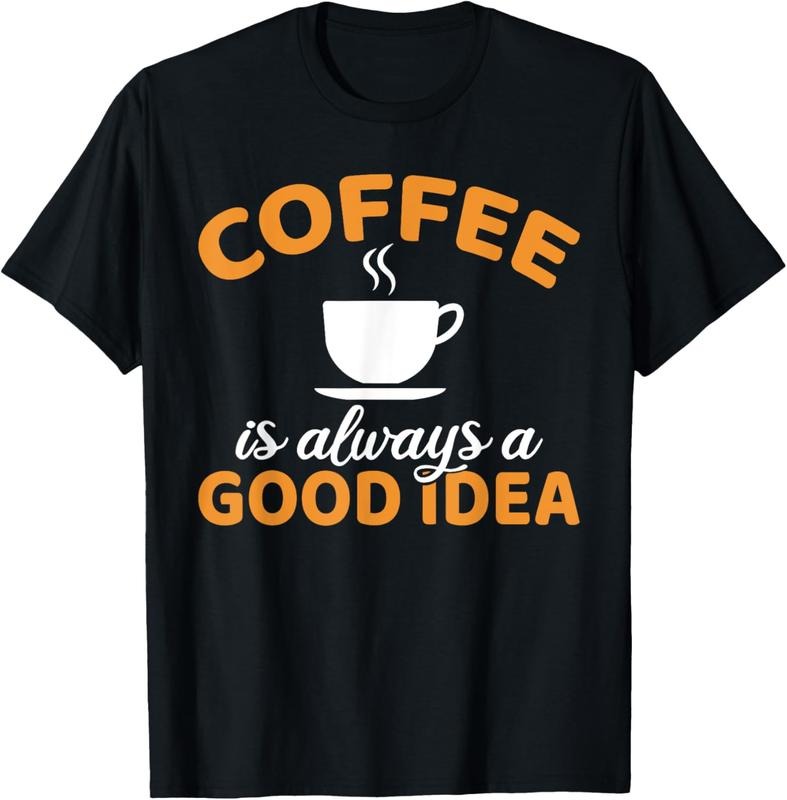 100% Cotton Coffee is always a good Idea Coffee Lover T-Shirt Hoodie, Sweatshirt | HypeCrazeTee.com