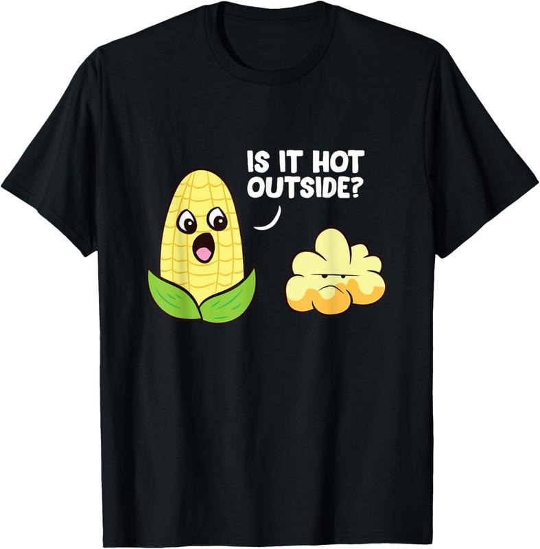 100% Cotton Corn Cob Is It Hot Outside Popcorn T-Shirt Hoodie, Sweatshirt | HypeCrazeTee.com