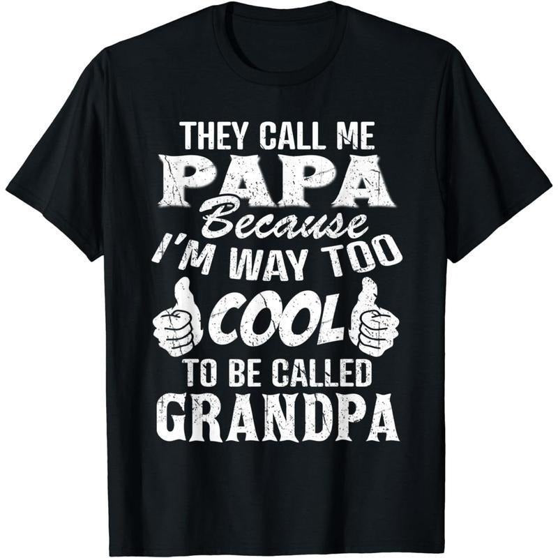 [100% Cotton]Cotton Short Sleeve They Call Me Papa Too Cool To Be Called Grandpa Gift For Men T-Shirt for Men Women...